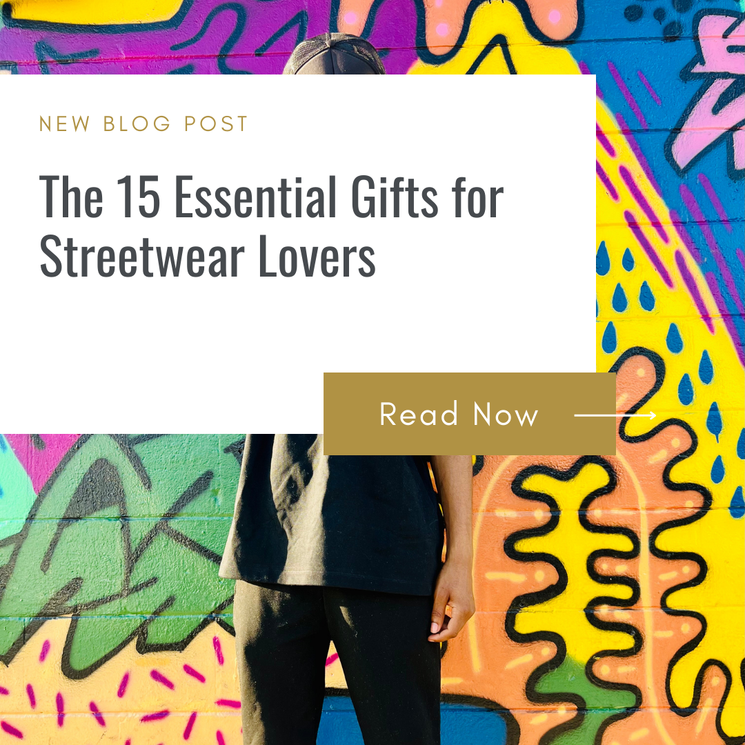 Top 15 Must-Have Gifts for Streetwear Enthusiasts