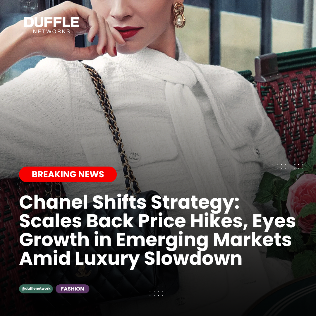 Chanel Shifts Strategy: Eases Price Hikes, Eyes Emerging Markets