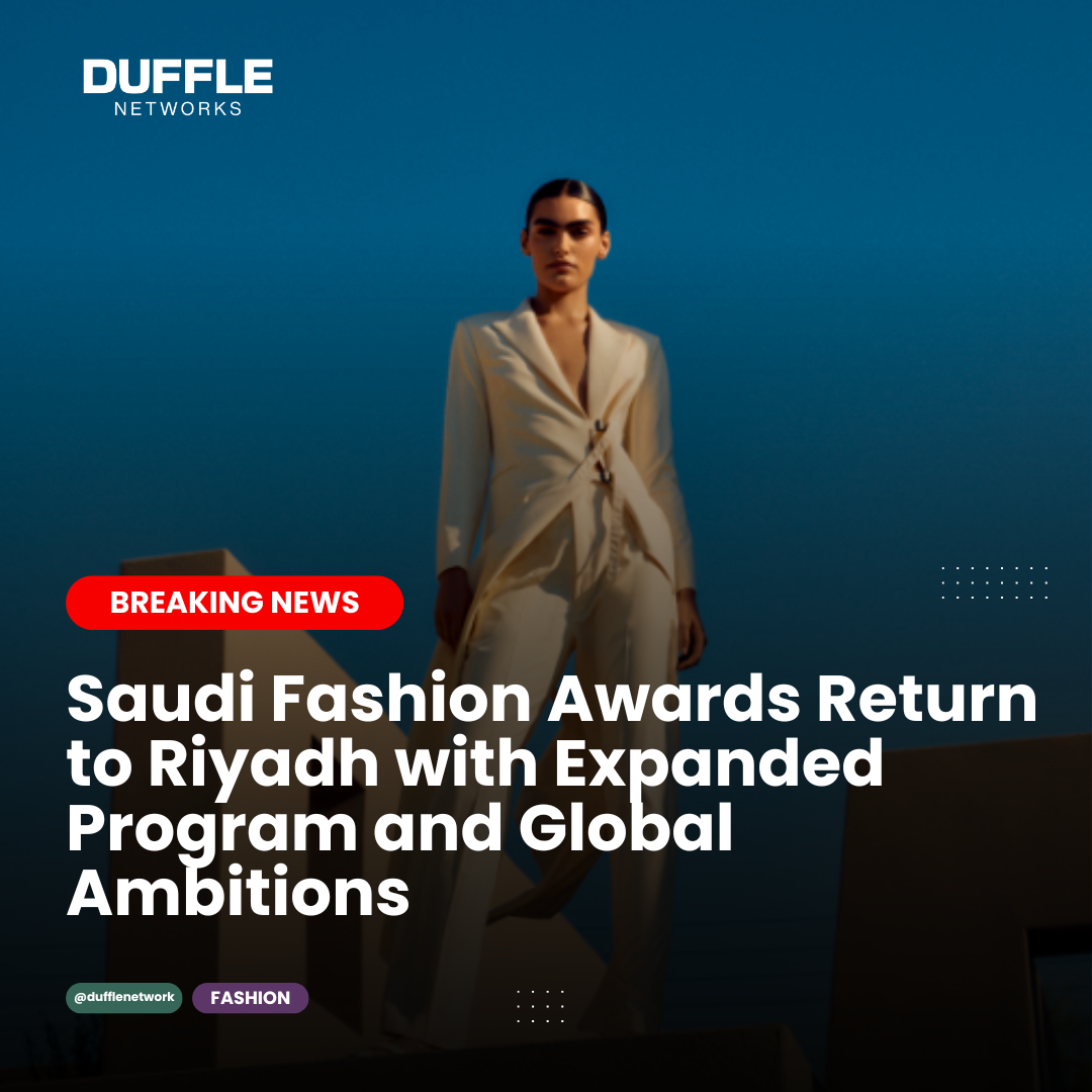 Saudi Fashion Awards Return for Its Second Edition in Riyadh