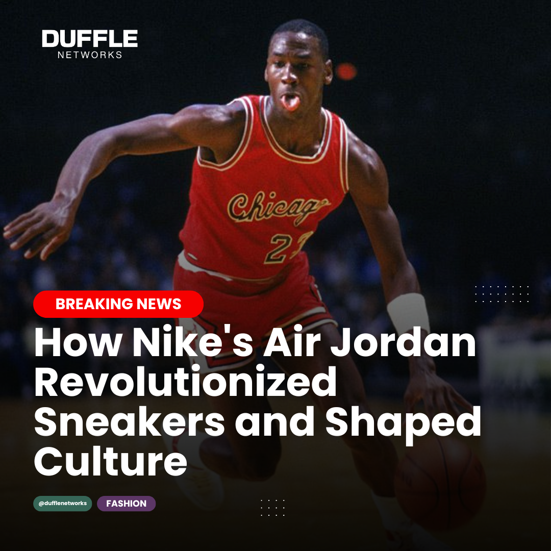 Nike's Air Jordan: The Sneaker That Changed Everything